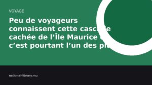 Peu de voyageurs connaissent cette cascade cachée de l’Île Maurice et c’est pourtant l’un des plus beaux coins de l’île